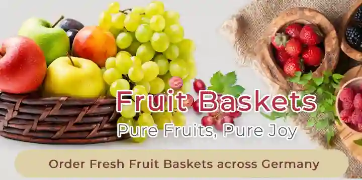 Order Fresh Fruit Baskets to Your Loving Ones across Germany